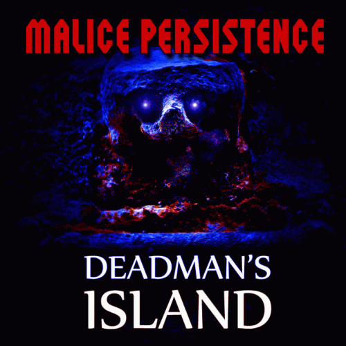 Malice Persistence : Deadman's Island